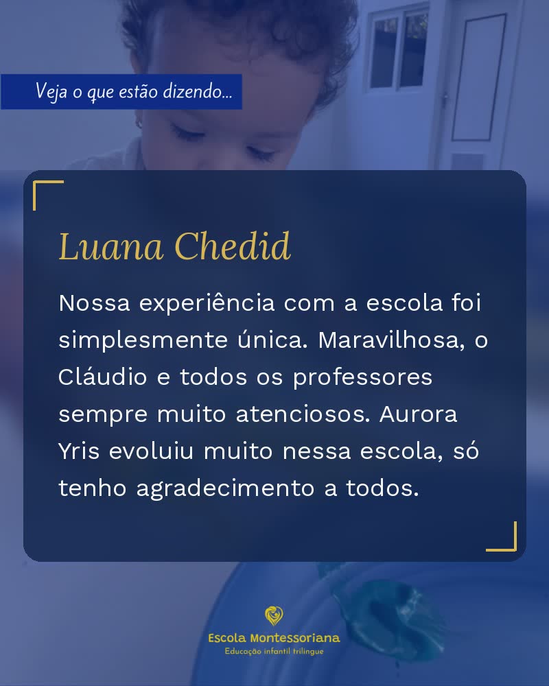 Depoimento de Luana Chedid: Nossa experiência com a escola foi simplesmente única. Maravilhosa, o Cláudio e todos os professores sempre muito atenciosos. Aurora Yris evoluiu muito nessa escola, só tenho agradecimento a todos.